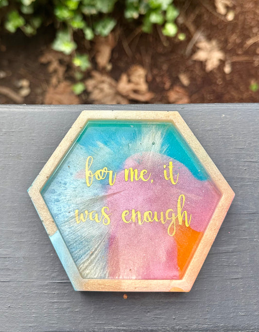 "For me it was enough" Small Resin Tray