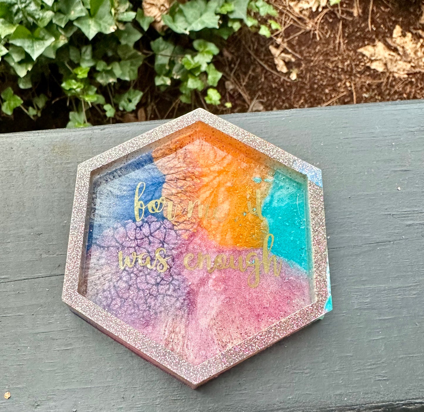 "For me it was enough" Small Resin Tray #2
